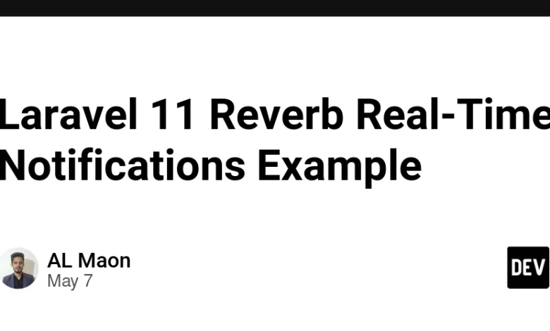اعلان های Laravel 11 Reverb مثال در زمان واقعی اعلان های Laravel 11 Reverb مثال در زمان واقعی