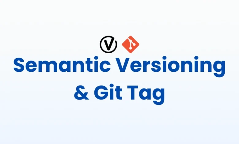 برنامه های نسخه با برچسب های Semver و Git برنامه های نسخه با برچسب های Semver و Git