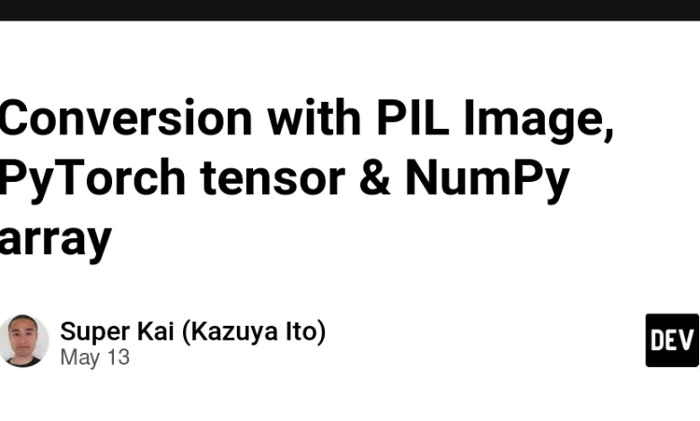 تبدیل با PIL Image ، Pytorch Tensor & Numpy Array تبدیل با PIL Image ، Pytorch Tensor & Numpy Array