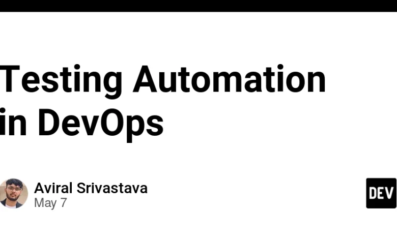 تست اتوماسیون در DevOps – Community Dev تست اتوماسیون در DevOps – Community Dev