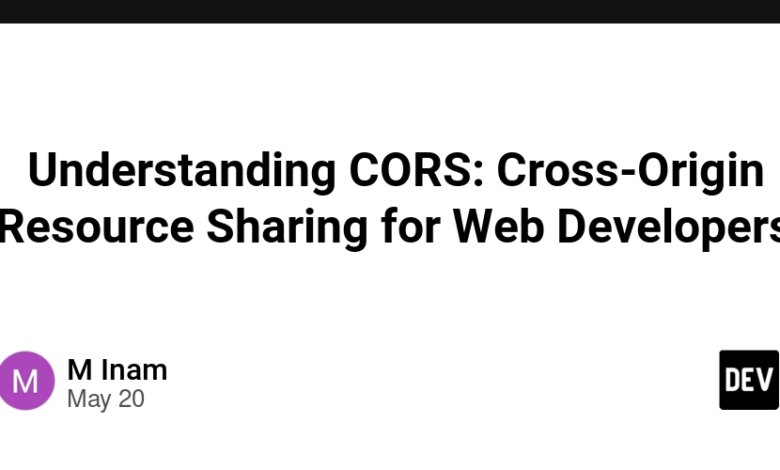 🚧 درک CORS: اشتراک منابع متقاطع برای توسعه دهندگان وب 🚧 درک CORS: اشتراک منابع متقاطع برای توسعه دهندگان وب