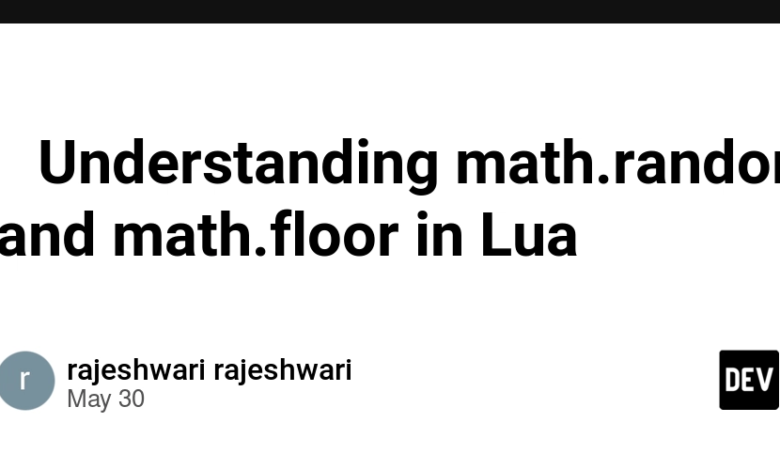 🎲 درک Math.Random و Math.Floor در LUA 🎲 درک Math.Random و Math.Floor در LUA