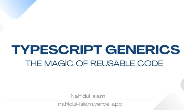 درک ژنریک ها در TypeScript: راهنمای نهایی کد قابل استفاده مجدد درک ژنریک ها در TypeScript: راهنمای نهایی کد قابل استفاده مجدد