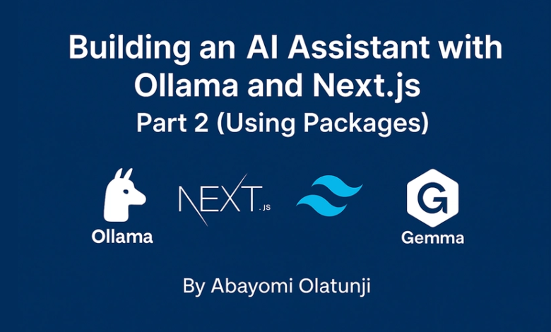 ساختن یک دستیار هوش مصنوعی با Ollama و Next.js – قسمت 2 (با استفاده از بسته ها) ساختن یک دستیار هوش مصنوعی با Ollama و Next.js – قسمت 2 (با استفاده از بسته ها)