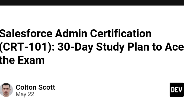 صدور گواهینامه Admin Salesforce (CRT-101): برنامه مطالعه 30 روزه برای آزمون امتحان صدور گواهینامه Admin Salesforce (CRT-101): برنامه مطالعه 30 روزه برای آزمون امتحان