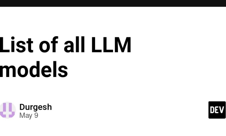 لیست همه مدل های LLM لیست همه مدل های LLM