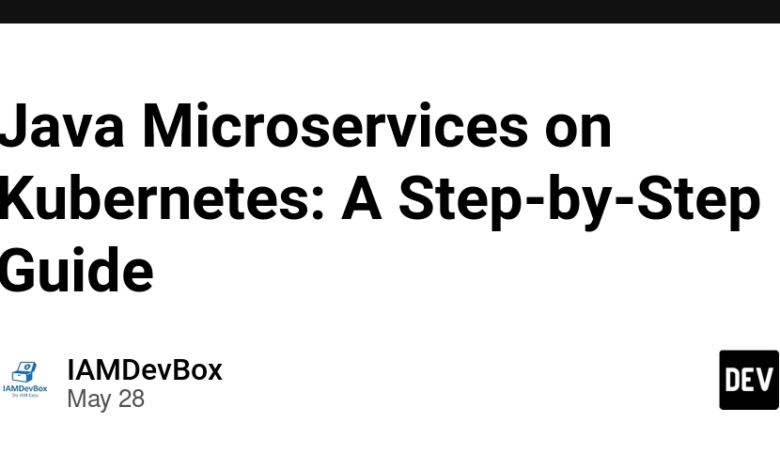 میکروسروس های جاوا در Kubernetes: یک راهنمای گام به گام میکروسروس های جاوا در Kubernetes: یک راهنمای گام به گام