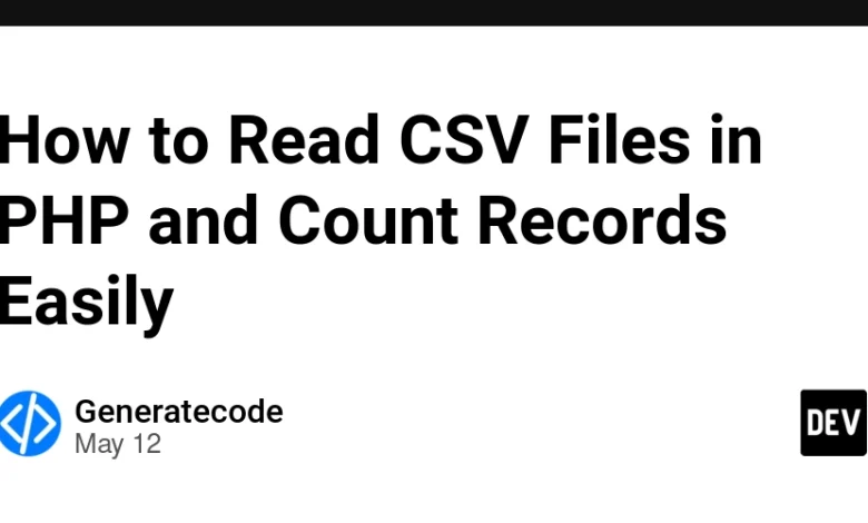 نحوه خواندن فایلهای CSV در PHP و شمارش سوابق به راحتی نحوه خواندن فایلهای CSV در PHP و شمارش سوابق به راحتی