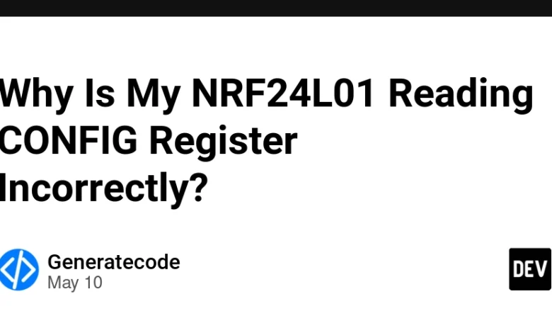 چرا ثبت نام NRF24L01 من ثبت نام نادرست است؟ چرا ثبت نام NRF24L01 من ثبت نام نادرست است؟