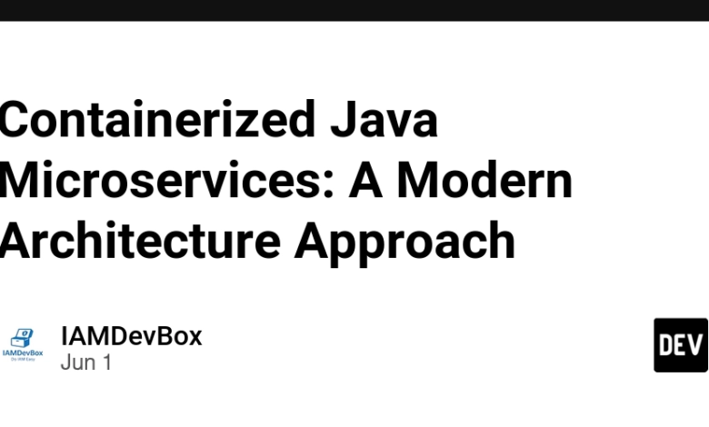 MicroServices Java Contenterized: یک رویکرد معماری مدرن MicroServices Java Contenterized: یک رویکرد معماری مدرن
