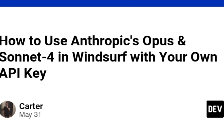 نحوه استفاده از Opus & Sonnet-4 Anthropic در Windsurf با کلید API خود نحوه استفاده از Opus & Sonnet-4 Anthropic در Windsurf با کلید API خود