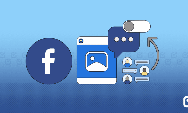 نحوه غیرفعال کردن نظرات در پست فیس بوک در سال 2026